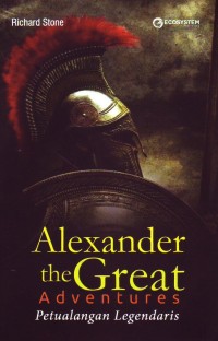 Alexander The Great Adventures: Petualangan Legendaris