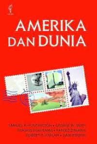 Amerika dan Dunia : Memperdebatkan Bentuk Baru Politik Internasional