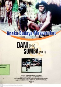 Aneka Budaya Mayarakat DANI (IRJA) dan SUMBA (NTT)