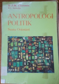 Antropologi Politik : Suatu Orientasi