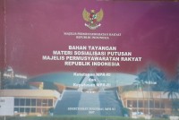 Bahan Tayangan Materi Sosialisasi Putusan Majelis Permusyawaratan Rakyat Republik Indonesia : Ketetapan MPR RI dan Keputusan MPR RI