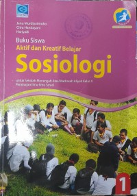 Buku Siswa Aktif dan Kreatif Belajar Sosiologi untuk Kelas XI Sekolah Menengah Atas/Madrasah Aliyah Peminatan Ilmu-Ilmu Sosial Jilid 2