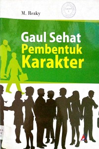 Gaul Sehat Pembentuk Karakter