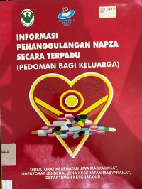 Informasi Penanggulangan NAPZA Secara Terpadu (Pedoman Bagi Keluarga)