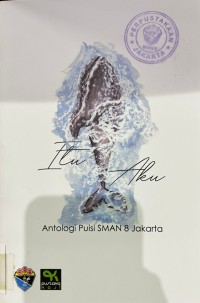 Image of Itu Aku : Antologi Puisi SMAN 8 Jakarta