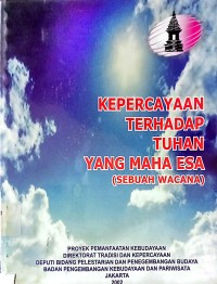 Kepercayaan Terhadap Tuhan Yang Maha Esa (Sebuah Wacana)