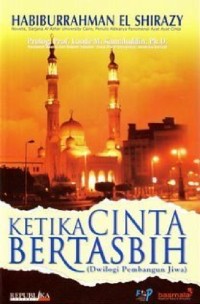 Ketika Cinta Bertasbih: Dwilogi Pembagun Jiwa