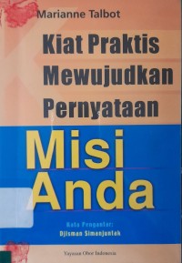 Image of Kiat Praktis Mewujudkan Pernyataan Misi Anda