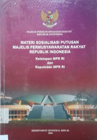 Materi Sosialisasi Putusan Majelis Permusyawaratan Rakyat Republik Indonesia : Ketetapan MPR RI dan Keputusan MPR RI