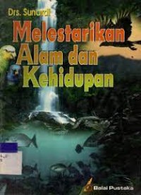 Melestarikan Alam dan Kehidupan