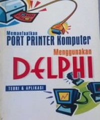 Memanfaatkan Port Printer Komputer Menggunakan DELPHI