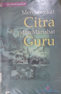 Mengangkat Citra dan Martabat Guru