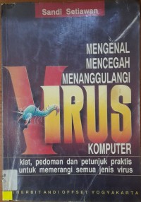 Mengenal, Mencegah, Menanggulangi Virus Komputer