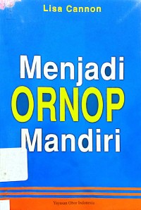 Menjadi Ornop Mandiri : Duapuluh Strategi Penunjang