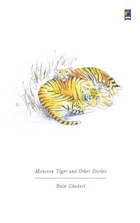 Monsoon Tiger  and Other Stories