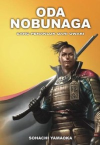Image of Oda Nobunaga: Sang Penakluk dari Owari (Buku II)