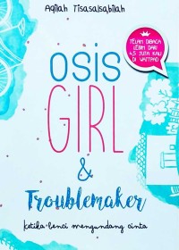 Osis Girl dan Troublemaker