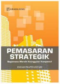 Image of Pemasaran Strategik Bagaimana Meraih Keunggulan Kompetitif