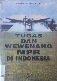 Tugas dan Wewenang MPR di Indonesia