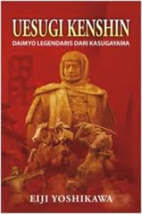 Image of Uesugi Kenshin: Daimyo Legendaris Dari Kasugayama