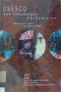 UNESCO dan Kebudayaan Perdamaian Memajukan suatu Gerakan Global